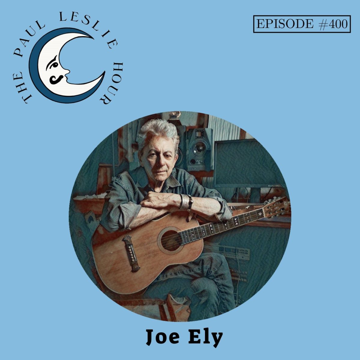 Joe Ely is shown with a guitar and The Paul Leslie Hour logo.