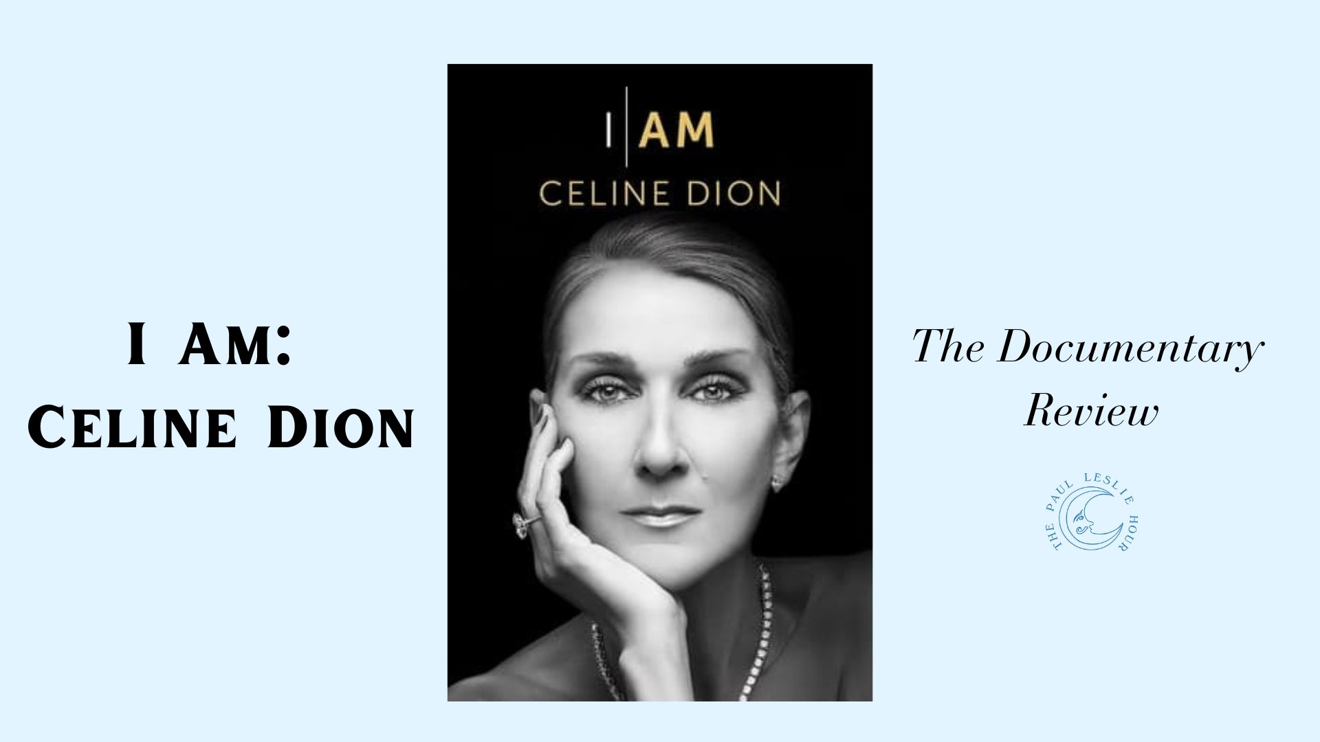 I Am : Celine Dion film poster is shown on a light blue background.