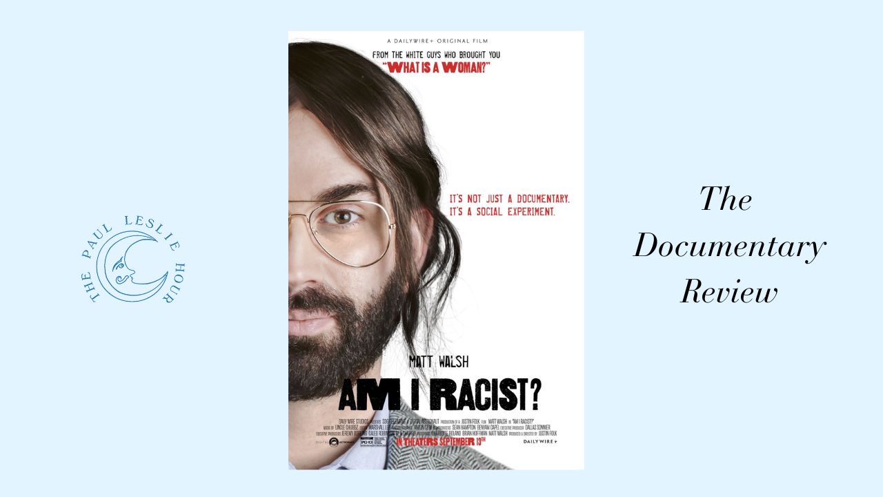 Matt Walsh’s Am I Racist? – The Documentary Review post thumbnail image