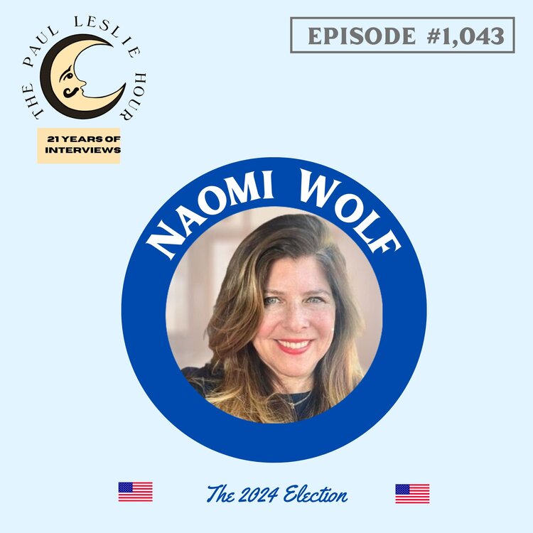 Dr. Naomi Wolf is shown on a light blue background with The Paul Leslie Hour logo nearby.