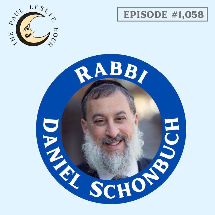 Rabbi Daniel Schonbuch is shown on a light blue background with The Paul Leslie Hour logo nearby.